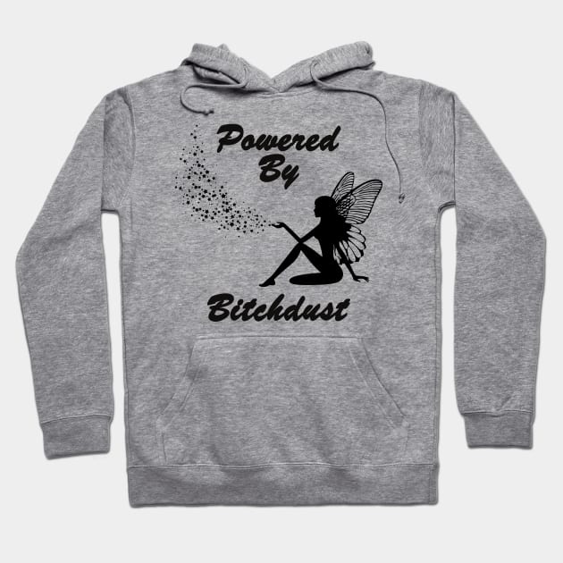 Powered By Bitchdust - Fairy Wings Dust Hoodie by RKP'sTees